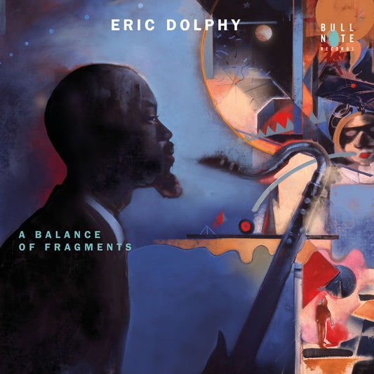ERIC DOLPHY  A Balance Of Fragments